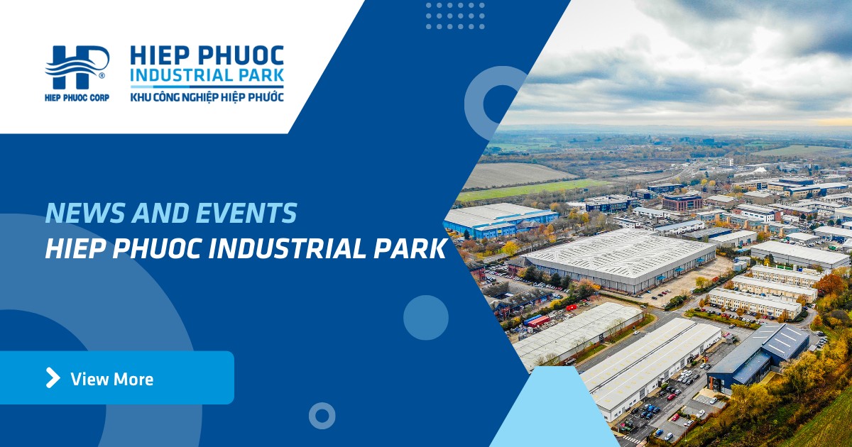 Hiep Phuoc Industrial Park “Green Vision” From A Model Industrial Park | Hiep Phuoc 산업단지 주식회사